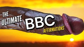 THE ULTIMATE BBC AFFIRMATIONS - ONLY $10