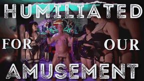 Humiliated for Our Amusement (WMV)