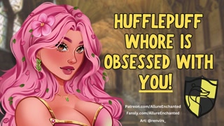 Audio Roleplay - Hufflepuff Whore is OBSESSED With YOU!