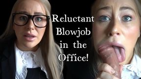 Reluctant Quickie Office Blowjob