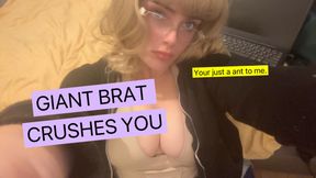 Giantess Brat Crushes YOU like a Ant