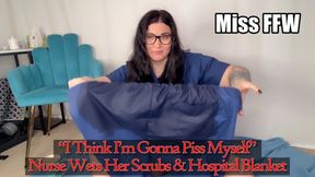 I Think I m Gonna Piss Myself Nurse Wets Her Scrubs Hospital Blanket