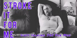 Stroke it for me - Dirty Talk JOI for guys. Erotic audio