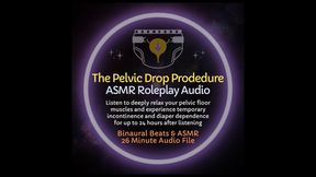 The Pelvic Drop Procedure - ASMR Diaper Training Audio