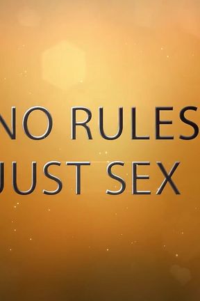 No Rules, Just Sex 1