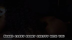 Naked Gassy Chatty Ebony