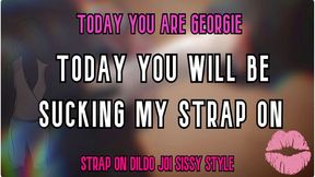 AUDIO ONLY - Today you are Georgie today you will be sucking my strap on