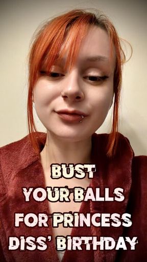 Bust Your Balls for Princess Diss’ Birthday