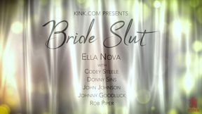 Bride Slut: Ella Nova Takes 5 Hard Cocks Right Before Her Wedding Day