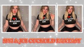 SPH & JOI CUCKOLD FANTASY