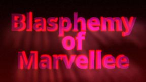 Blasphemy of Marvellee