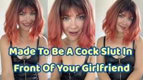 Made To Be A Cock Slut In Front Of Your Girlfriend