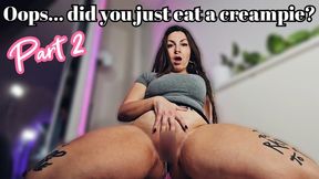 Did you just eat a creampie? Part 2