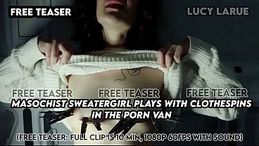 &ldquo_Masochist Sweatergirl Plays with Clothespins in the Porn Van&rdquo_