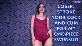 LOSER, STROKE YOUR COCK AND CUM FOR MY ONE-PIECE SWIMSUIT