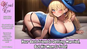 Your Best Friend Is Getting Married, But His Mom Is Free [Erotic Audio For Men] [Hotel Sex] [MILF]