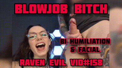Blowjob Bitch- Bi Humiliation and Facial