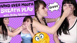 Ziva Fey - Handover Mouth Breath Play With Ruby Vuitton