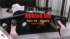 Bad Things Behind Me - Part 10 - Ginary