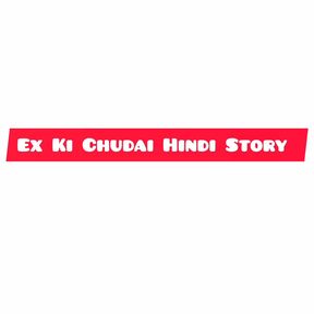 Ex Gf Mtlab Mera Bhabhi Ki Chudai Story Hindi