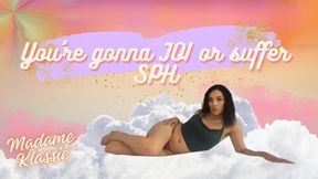 Myss Klassie either follow my JOI or suffer SPH