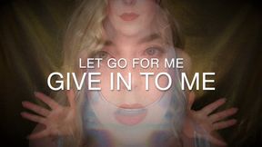Let Go For Me, Give In To Me