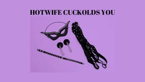 HOTWIFE CUCKOLDS YOU MIND FUCK - Erotic Cuckold Training [Cuckold] [Cuck] [Cuckoldry] [Cuckolding] [BDSM] [Hotwife] [Wife] [Bull]