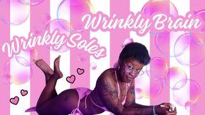 Wrinkly Soles, Wrinkly Brain