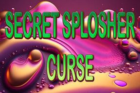 SECRET SPLOSHER CURSE