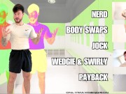 Nerd body swaps jock wedgie & swirly payback