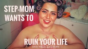 Stepdomme wants to ruin your orgasms AND your life! | Dominant Step-mom roleplay dirty talk JOE