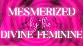 Mesmerized by the Divine Feminine