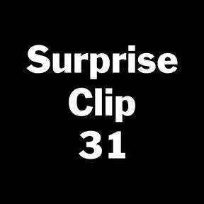 Surprise Clip 31