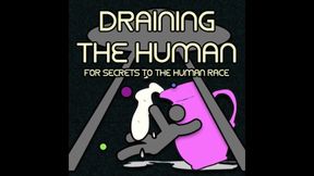 Draining the Human for Secrets to the Human Race JOI Game