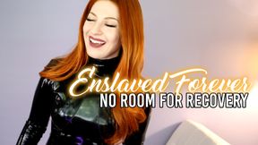 Enslaved Forever Pt. 4 - No Room For Recovery