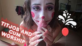Your clown girl is here, titjob and tight pussy FUCK! Cum smelling and worship POV