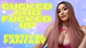 Cucked and Fucked Up - Festival Fantasy