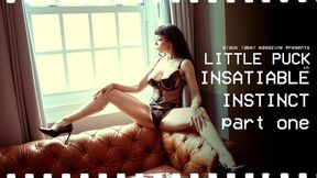 Insatiable Instinct, Part One