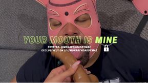 Your Mouth is Mine