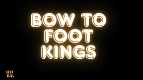MP4 VERSION BOW TO FOOT KINGS
