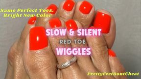 Slow. Silent. Red Toe Wiggles.