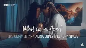 Alina Lopez in What Set Us Apart - Live Commentary: Alina Lopez & Kendra Spade