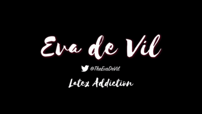 Latex Addiction