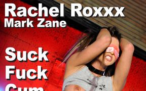 Rachel Roxxx & Mark Zane Suck Fuck Cum