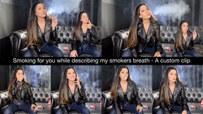 Smoking for you while describing my smokers breath - a custom clip