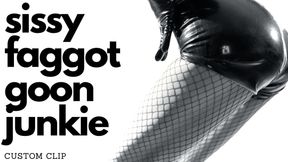 Sissy Faggot Goon Junkie