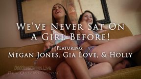 I've Never Sat On A Girl Before - Featuring Megan Jones, Gia Love, and Holly