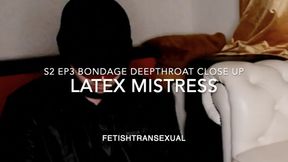 S2 EP3 BONDAGE DEEPTHROAT CLOSEUP LATEX MISTRESS FETISHTRANSEXUAL