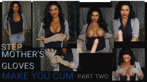 MOTHERS GLOVES PART 2