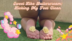 Sweet Like Buttercream: Licking My Feet Clean